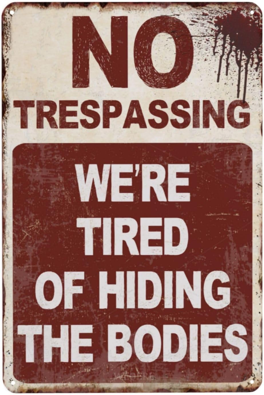 Vintage Collectible Signs - No Trespassing We;re Tired of Hiding